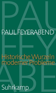 Historische Wurzeln moderner Probleme, Paul Feyerabend