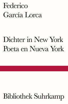 Dichter in New York. Poeta en Nueva York, Federico Garc?a Lorca