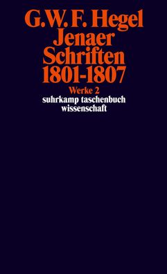 Jenaer Schriften 1801 - 1807, Georg Wilhelm Friedrich Hegel