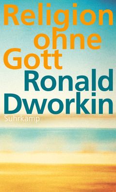 Religion ohne Gott, Ronald Dworkin
