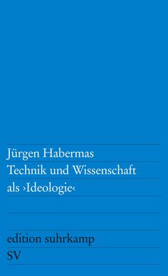 Technik und Wissenschaft als Ideologie, J?rgen Habermas