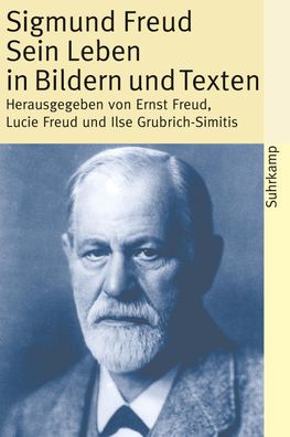 Sigmund Freud - Sein Leben in Bildern und Texten, Ernst Freud