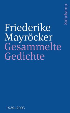 Gesammelte Gedichte, Friederike Mayr?cker