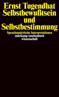 Selbstbewu?tsein und Selbstbestimmung, Ernst Tugendhat