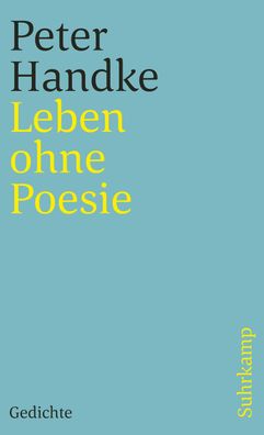 Leben ohne Poesie, Peter Handke