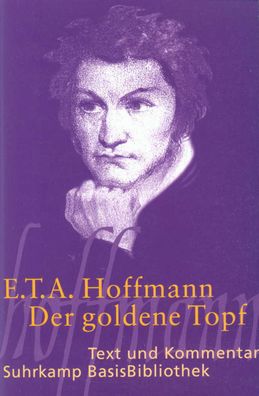 Der goldene Topf. Text und Kommentar, Ernst Theodor Amadeus Hoffmann