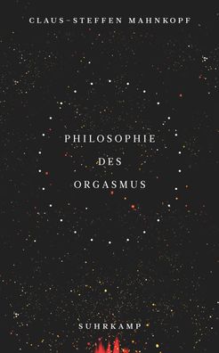 Philosophie des Orgasmus, Claus-Steffen Mahnkopf