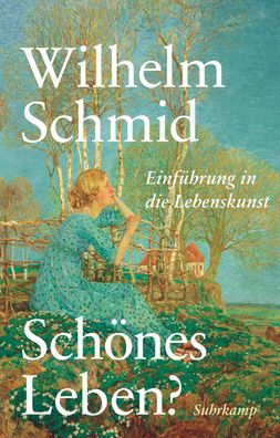Sch?nes Leben?, Wilhelm Schmid