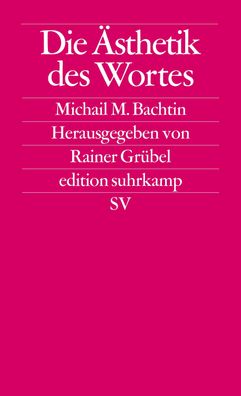 Die ?sthetik des Wortes, Michail M. Bachtin