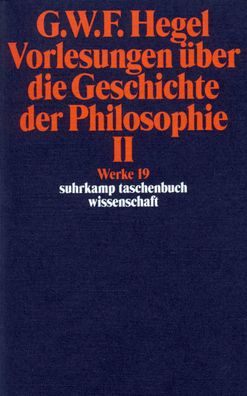 Vorlesungen ?ber die Geschichte der Philosophie II, Georg Wilhelm Friedrich ...