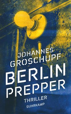 Berlin Prepper, Johannes Groschupf