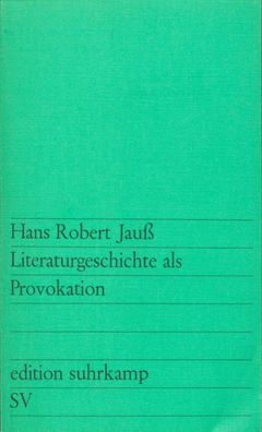 Literaturgeschichte als Provokation, Hans Robert Jau?