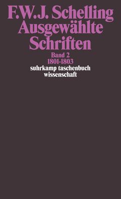 Ausgew?hlte Schriften II. 1801 - 1803, Friedrich Wilhelm Joseph von Schelli ...