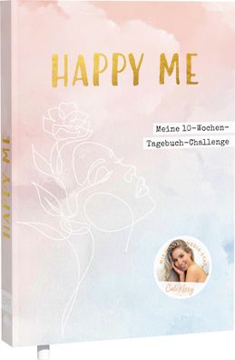 Happy me - Meine 10-Wochen-Tagebuch-Challenge mit Social-Media-Star Cali Ke ...