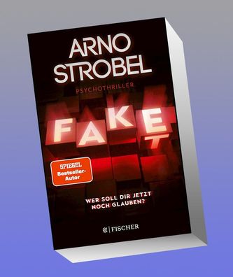 Fake - Wer soll dir jetzt noch glauben?, Arno Strobel