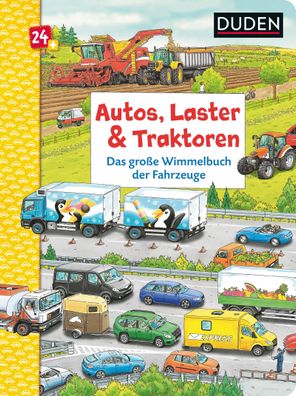 Duden 24 + : Autos, Laster & Traktoren: Das gro?e Wimmelbuch der Fahrzeuge, C ...