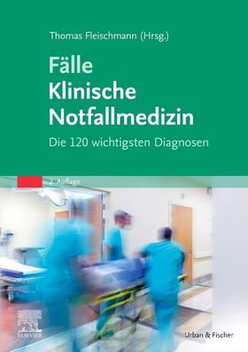 F?lle Klinische Notfallmedizin, Thomas Fleischmann