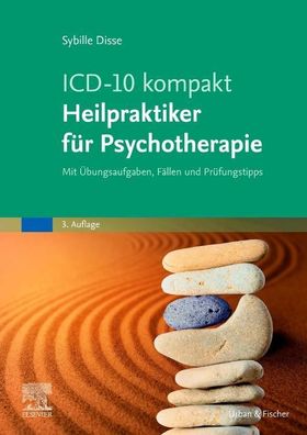 ICD-10 kompakt - Heilpraktiker f?r Psychotherapie, Sybille Disse