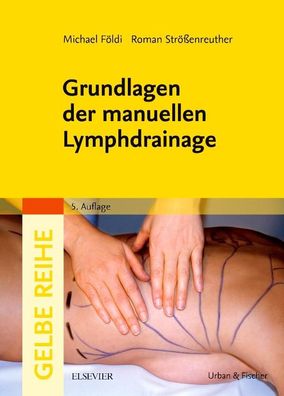 Grundlagen der manuellen Lymphdrainage, Michael F?ldi