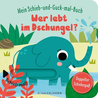 Mein Schieb & Guck-mal-Buch: Wer lebt im Dschungel?, Sonia Baretti