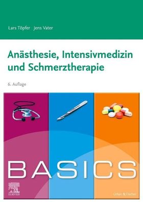 BASICS An?sthesie, Intensivmedizin und Schmerztherapie, Lars T?pfer