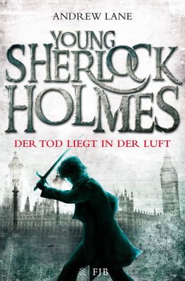 Young Sherlock Holmes 01. Der Tod liegt in der Luft, Andrew Lane