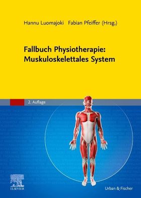Fallbuch Physiotherapie: Muskuloskelettales System, Hannu Luomajoki