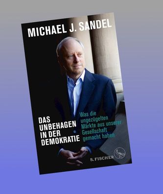 Das Unbehagen in der Demokratie, Michael J. Sandel