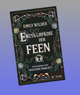 Emily Wildes Enzyklop?die der Feen, Heather Fawcett