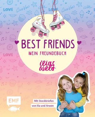 Best Friends - Mein Freundebuch von Ilias Welt, Ilias Welt