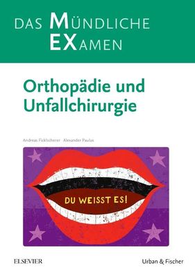 MEX Das M?ndliche Examen Orthop?die u. Unfallchirurgie, Andreas Ficklscherer