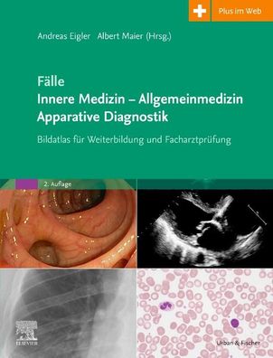 F?lle Innere Medizin - Allgemeinmedizin - Apparative Diagnostik, Andreas Ei ...
