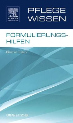 PflegeWissen Formulierungshilfen, Bernd Hein