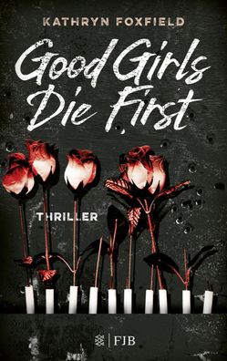 Good Girls Die First, Kathryn Foxfield