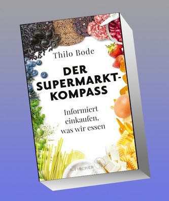 Der Supermarkt-Kompass, Thilo Bode