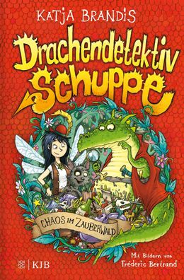 Drachendetektiv Schuppe - Chaos im Zauberwald, Katja Brandis