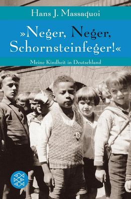 Neger, Neger, Schornsteinfeger!?: Meine Kindheit in Deutschland, Hans J. M ...