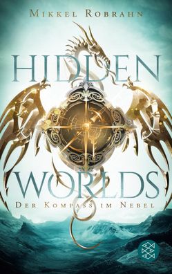 Hidden Worlds 1 - Der Kompass im Nebel, Mikkel Robrahn