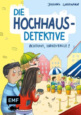 Die Hochhaus-Detektive - Achtung, Handyfalle! (Die Hochhaus-Detektive-Reihe ...