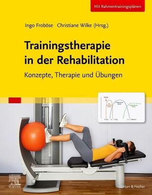 Trainingstherapie in der Rehabilitation, Ingo Frob?se