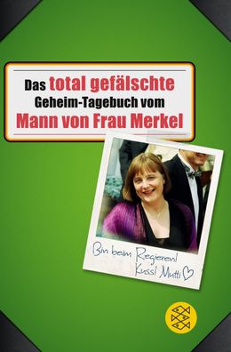 Das total gef?lschte Geheim-Tagebuch vom Mann von Frau Merkel, Buchstabentr ...