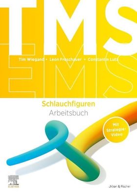 TMS und EMS 2023/24. Arbeitsbuch Schlauchfiguren, Leon Froschauer