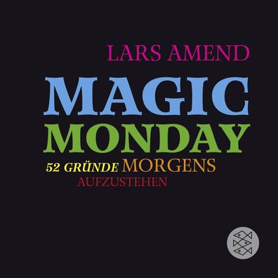 Magic Monday - 52 Gr?nde morgens aufzustehen, Lars Amend