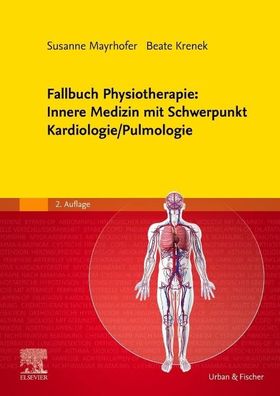 Fallbuch Physiotherapie: Innere Medizin mit Schwerpunkt Kardiologie/ Pulmolo ...