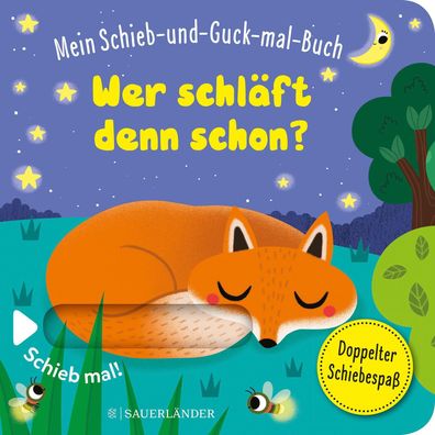 Mein Schieb & Guck-mal-Buch: Wer schl?ft denn schon?, Sonia Baretti