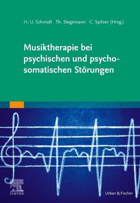 Musiktherapie bei psychischen und psychosomatischen St?rungen, Hans Ulrich ...