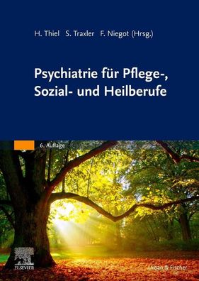 Psychiatrie f?r Pflege-, Sozial- und Heilberufe, Holger Thiel