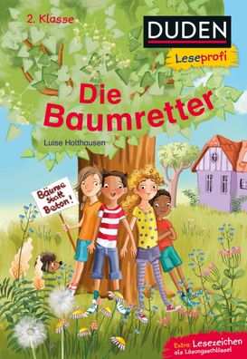 Duden Leseprofi - Die Baumretter, 2. Klasse, Luise Holthausen