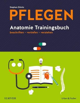 Pflegen Anatomie Trainingsbuch, Stephan D?nitz