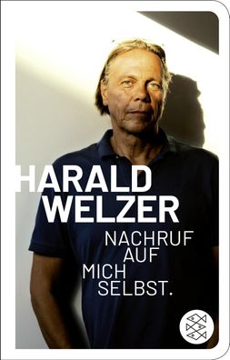Nachruf auf mich selbst., Harald Welzer